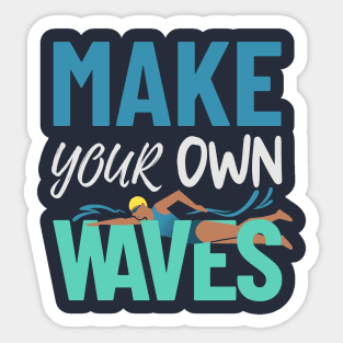 Make Your Own Waves Sticker
